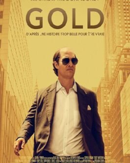 Gold Films streaming VF : Kenny Wells est un explorateur des temps modernes, magouilleur et rêveur