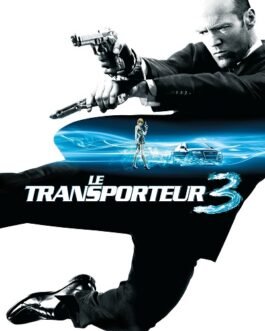 Transporter 3 VF Film Streaming 100% gratuit